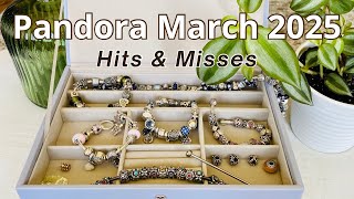 Pandora Hits U0026 Misses  March 2025  Long Overdue