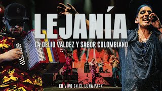 Lejanía (En Vivo En Luna Park) - La Delio Valdez y Sabor Colombiano