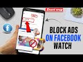 How to Block Ads on Facebook Watch 2024 [Update Way] | Stop Annoying Ads on Facebook