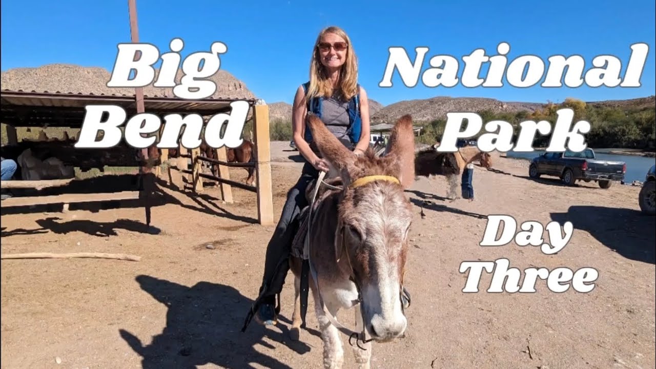 Big Bend National Park / Day Three - YouTube