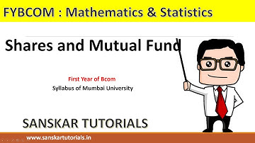 Part #7 Shares and Mutual Fund, Maths Mumbai University Syllabus