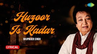 Huzoor Is Kadar - Lyrical | हुज़ूर इस कदर | Bhupinder Singh | Old Hindi Song | Meri Pasand | Ghazals