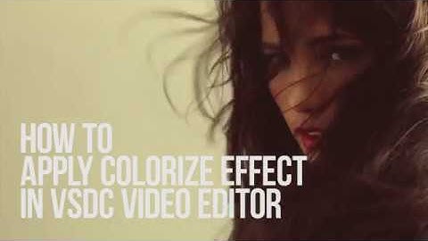 How to apply the Colorize effect with VSDC Free Video Editor