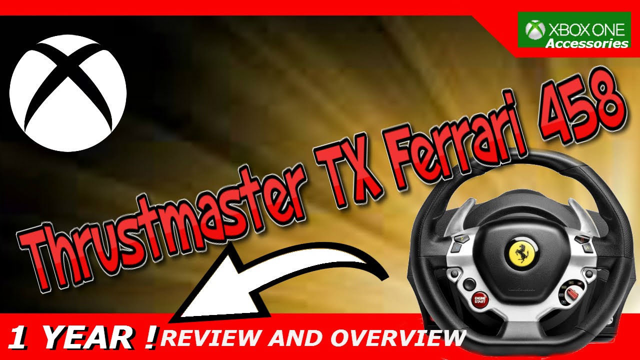 Thrustmaster Tx Racing Wheel Ferrari 458 Italia Edition Xbox Oneand Pc One Year Of Use Review