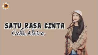 Ochi Alvira  - Satu Rasa Cinta Lirik Lagu Arief