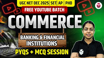 UGC NET/SET/AP/PhD Dec 2025 Commerce | Unit 7 Banking & Financial Institutions PYQs + MCQs Questions