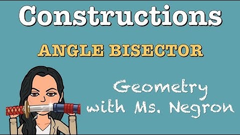 Constructing an Angle Bisector  | Geometry with Ms. Negron