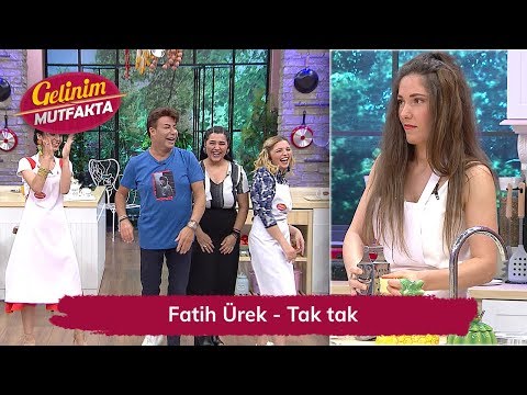 Fatih Ürek - Tak tak - Gelinim Mutfakta 108. Bölüm