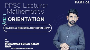 PART 01 PPSC LECTURER MATHEMATICS PREPARATION  COMPLETE GUIDELINE, PAST PAPER HISTORY.