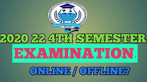 B.ED 2020 22 4TH SEMESTER EXAM MODE ?