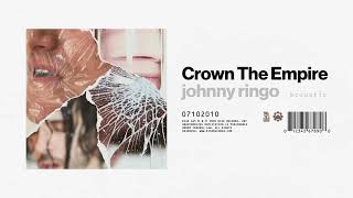 Video thumbnail of "Crown The Empire - johnny ringo - acoustic"