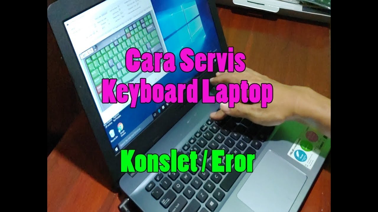 Cara Perbaiki Keyboard Laptop Konslet ( Mencet Sendiri ) || Keyboard