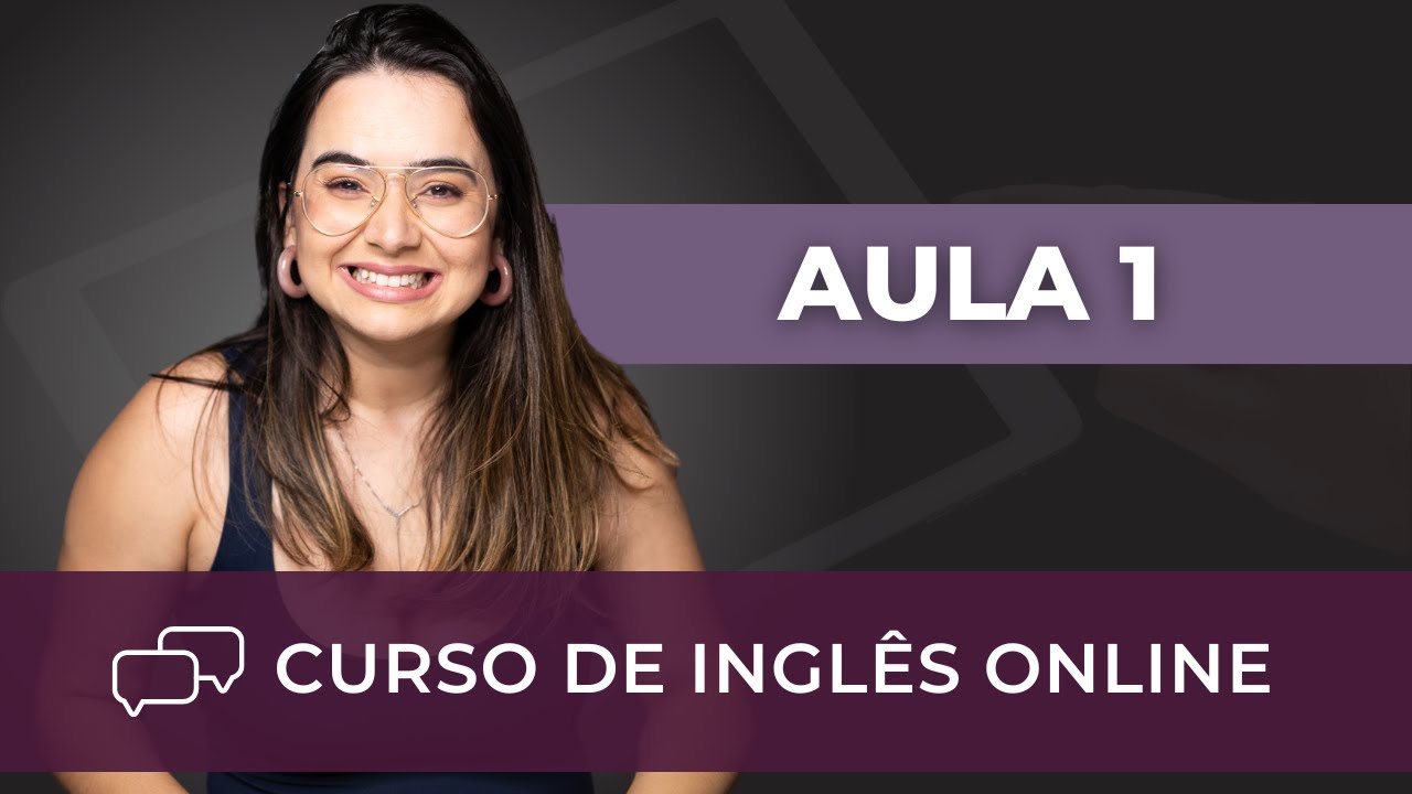 CURSO DE INGLÊS ONLINE - AULA 1 