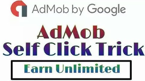 Admob Self Click Trick  2018 || Trick 100% Working