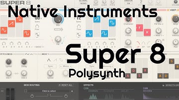 Super 8 Polysynth by Native Instruments (No Talking)
