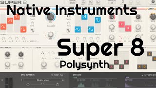 Super 8 Polysynth by Native Instruments (No Talking)