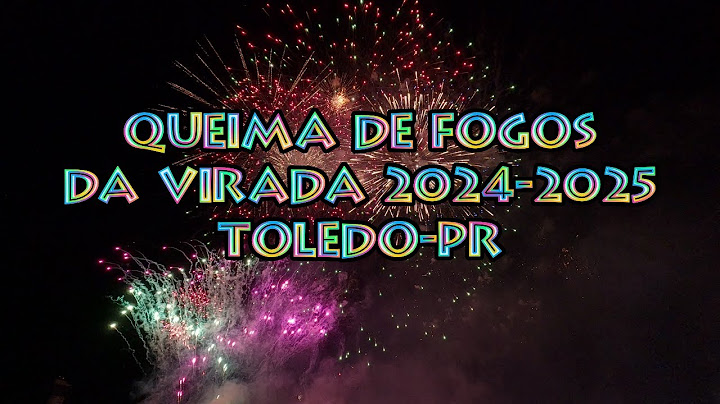 Queima Fogos da Virada 2024-2025 em Toledo PR
