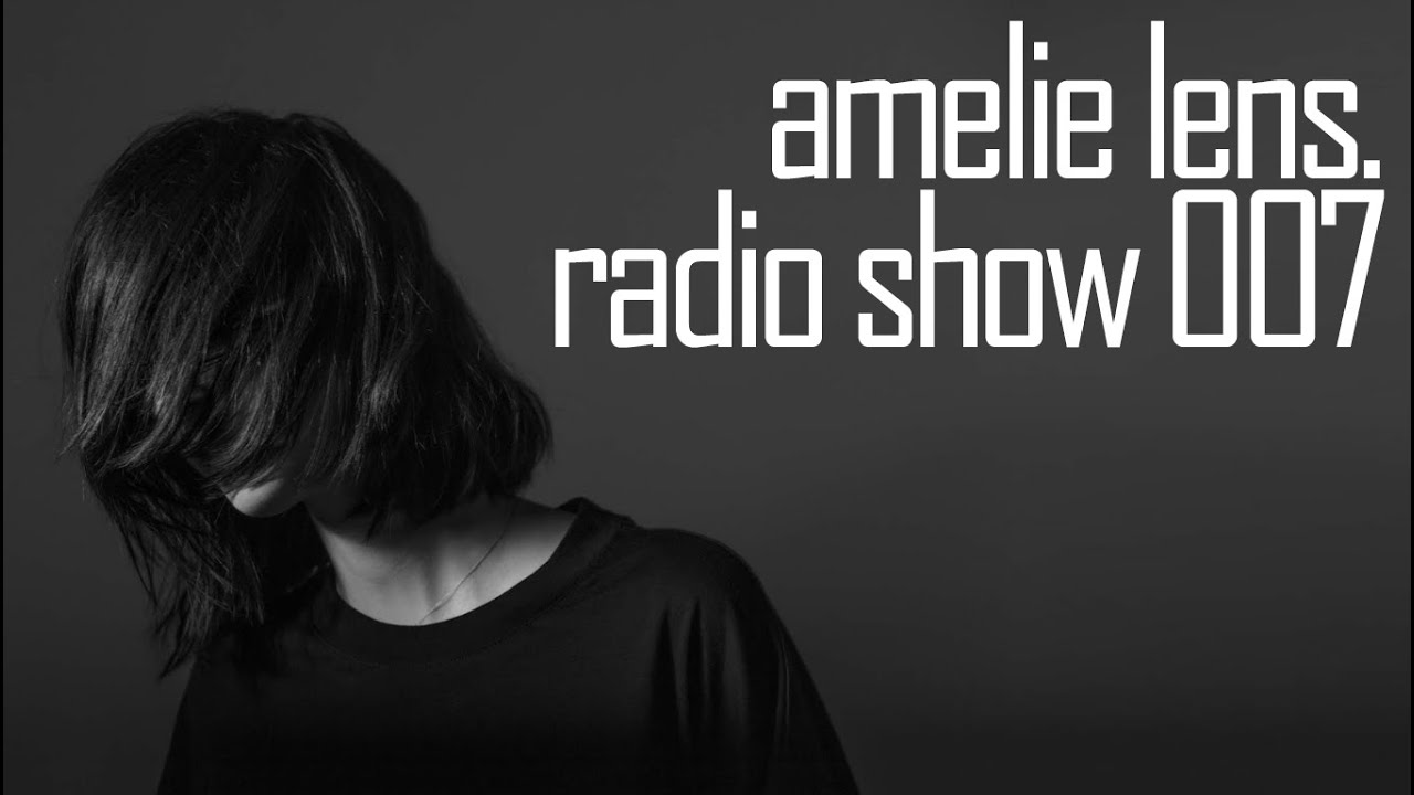 Amelie Lens | Radio Show 007 Amelie Lens | Radio Show 007