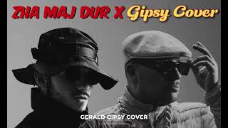 Zha Maj Dur X Gipsy Cover L.l. Junior - Azahriah X Gerald