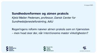 Kjeld Møller Pedersen | Sundhedsreformen og almen praksis Kjeld Møller Pedersen | Sundhedsreformen og almen praksis