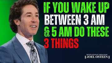 If You Wake Up Between 3 AM & 5 AM, DO THESE 3 THINGS | JOEL OSTEEN | BEST MESSAGE