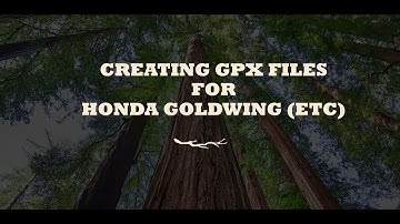 Create routes using GPX files for Honda Goldwing -- SEE  UPDATED VIDEO IN DESCRIPTION