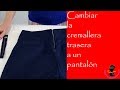 Cambiar la cremallera trasera a un pantalón