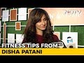 Fitness tips from disha patani