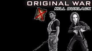 ORIGINAL WAR - Kill Burlack Mod