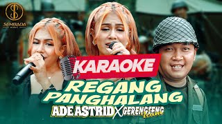 [Karaoke] REGANG PANGHALANG - ADE ASTRID X GERENGSENG TEAM