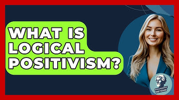 What Is Logical Positivism? - Philosophy Beyond