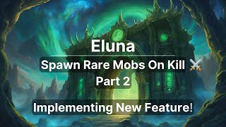 How to Spawn Mobs on Kill in WoW ⚔️ | Add a Chance-to-Spawn Feature (Eluna - Part 2)