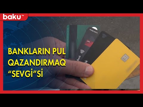 Debet kartlar niyə pulsuz paylanır? - BAKU TV