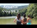 Trip of a lifetime: Armenia pt.2 | Vlog #4