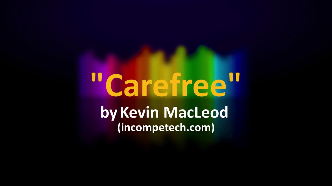Kevin MacLeod  Carefree 1 HOUR