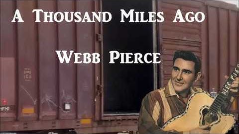 A Thousand Miles Ago Webb Pierce with Lyrics