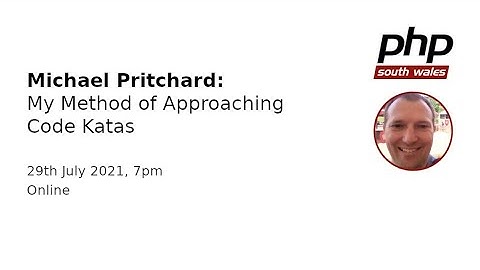 Michael Pritchard - My Approach to Code Katas and Refactoring Code (July 2021)