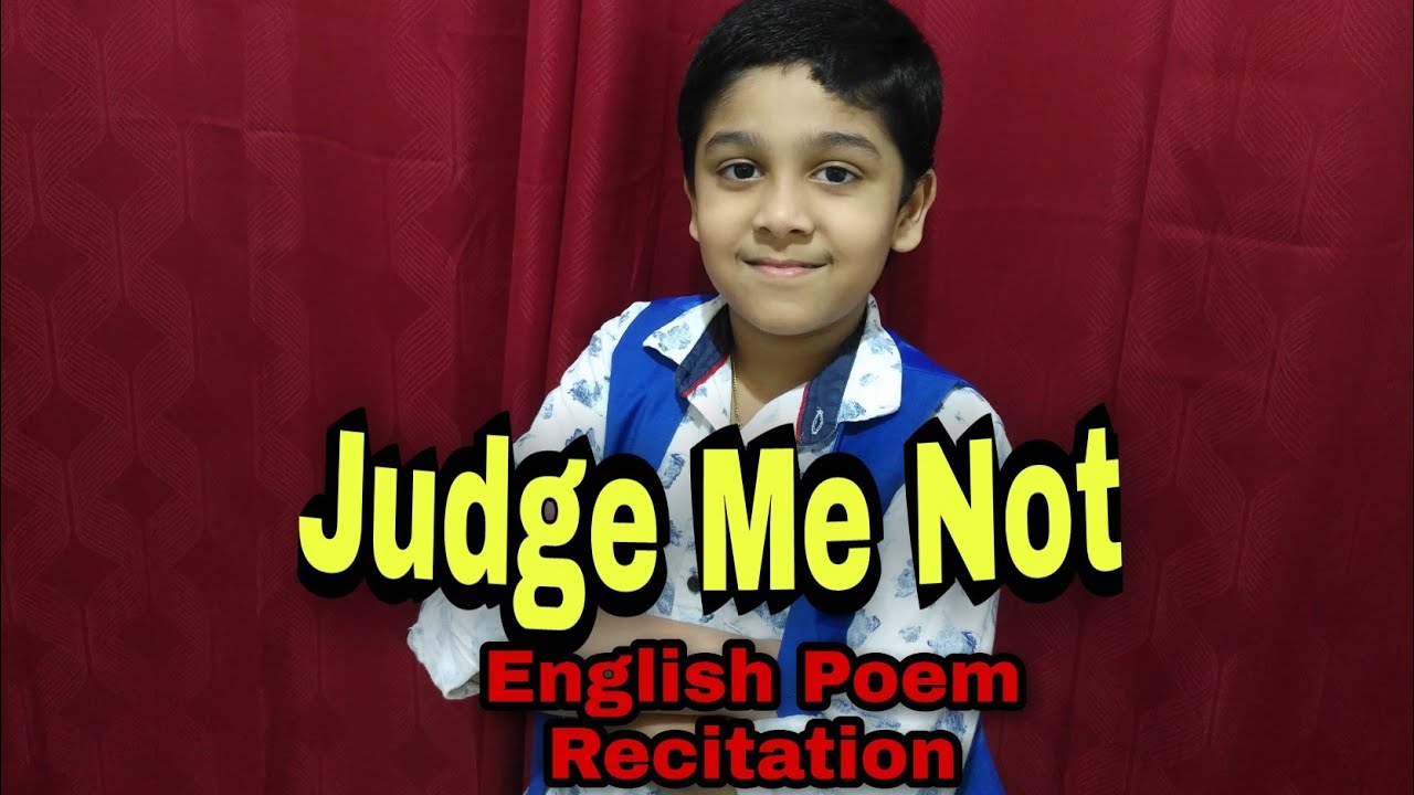 English Poem Recitation   Judge Me Not by Audrey Coatesworth