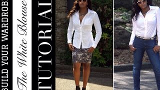 Build Your Wardrobe The White Blouse Tutorial