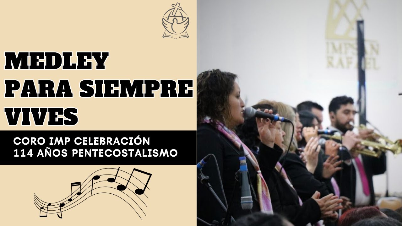 MEDLEY PARA SIEMPRE VIVES || CORO IMP CELEBRACIÓN 114 AÑOS PENTECOSTALISMO
