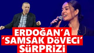 Erdoğan'a Samsak Döveci sürprizi | Elif Buse Doğan