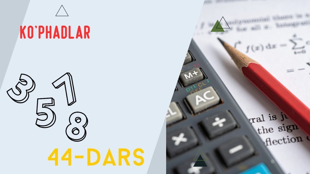 44-mavzu. KO'PHADLAR. #mathuzblog #milliysertifikat 
