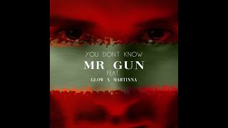 Mr.Gun - You Don't Know (Official Audio)