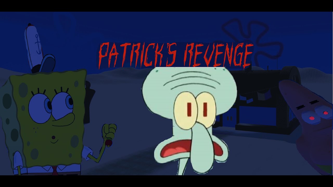 Patrick's Revenge - patrick's bloodlust is endless