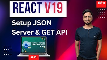 #35: Setup JSON Server & Fetch API Data in React JS