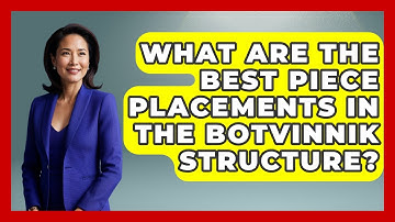 What Are The Best Piece Placements In The Botvinnik Structure? - The Chess Codex