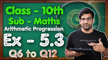 Class - 10 Ex - 5.3 Q6 to Q12 Maths (Arithmetic progression) NCERT CBSE || Green Board