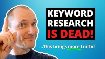 Keyword Research is DEAD - Do This Instead (and get more traffic!)