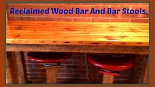 Reclaimed wood Bar Table and Bar Stools After tearing down an old house I used the reclaimed wood to build this Bar and Bar Stools.