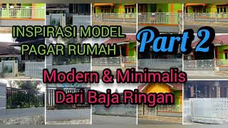 Inspirasi Model Pagar Rumah dari Baja Ringan Minimalis & Modern - Part 2 ( mild steel fence )